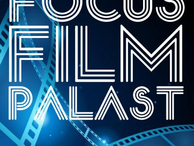 FocusFilmPalast Das Kinoprogramm