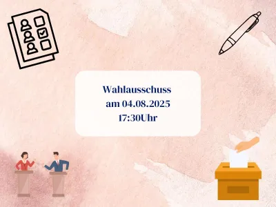 Wahlausschuss am 04.08.2025 17:30Uhr