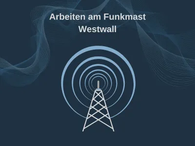 Arbeiten am Funkmast Westwall