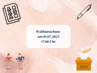 Wahlausschuss am 10.07.2025 um 17:00 Uhr