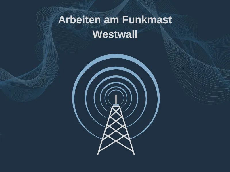 Arbeiten am Funkmast Westwall